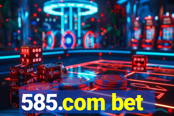 585.com bet